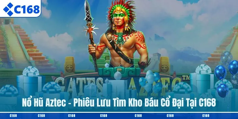 Nổ Hũ Aztec